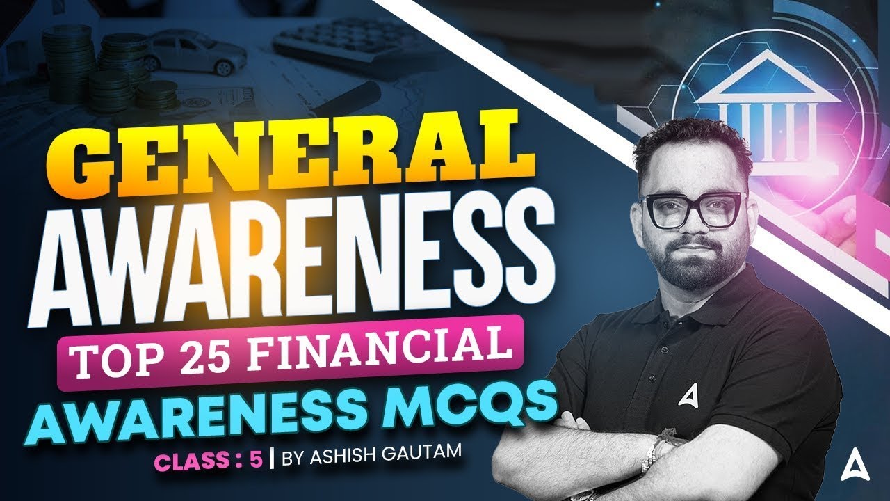 Bank Exam 2025 | Financial Awareness Class | General Awareness Top 25 MCQs by Ashish Gautam