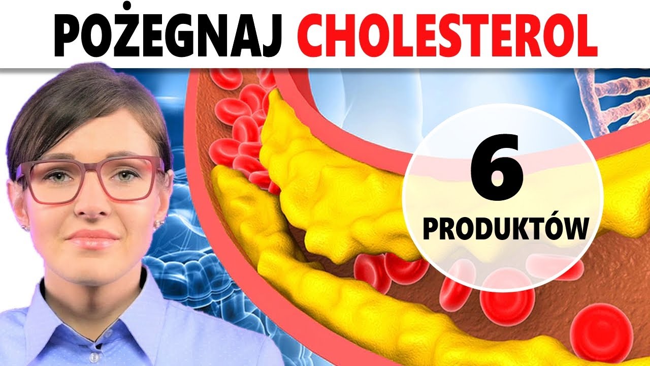Jak Obniżyć CHOLESTEROL? Te 6 Produktów MUSISZ Znać