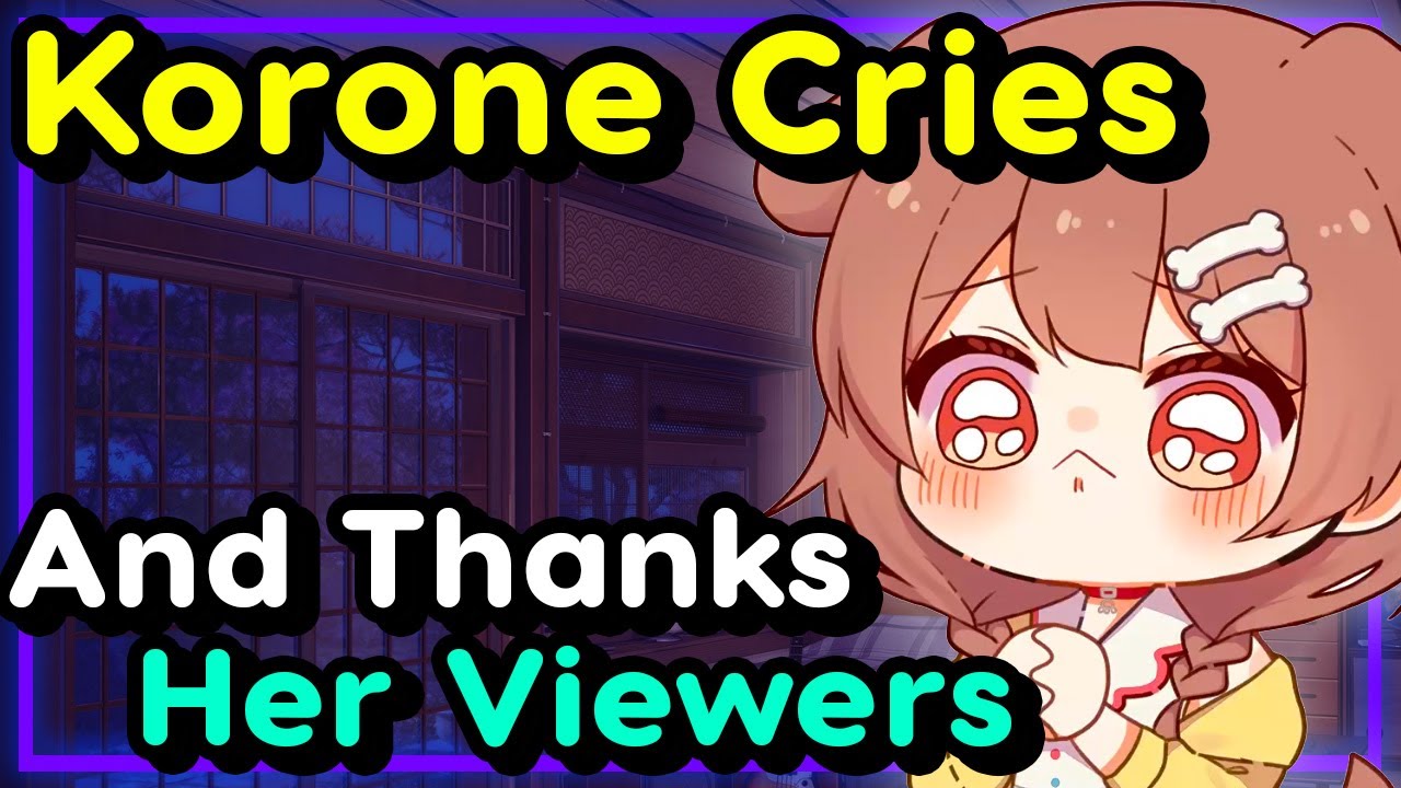【ENG Sub】Inugami Korone - Gets Emotional and Cries