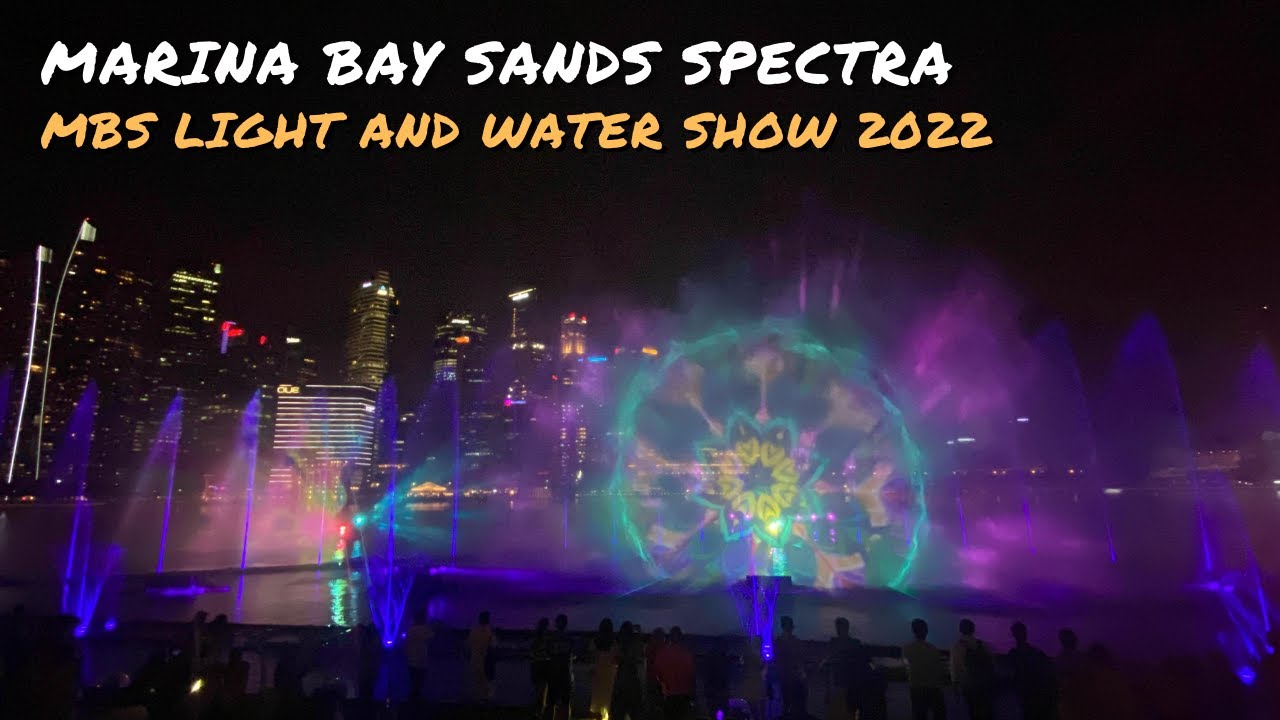 Marina Bay Sands Singapore Spectra 2022 Light and Water Show