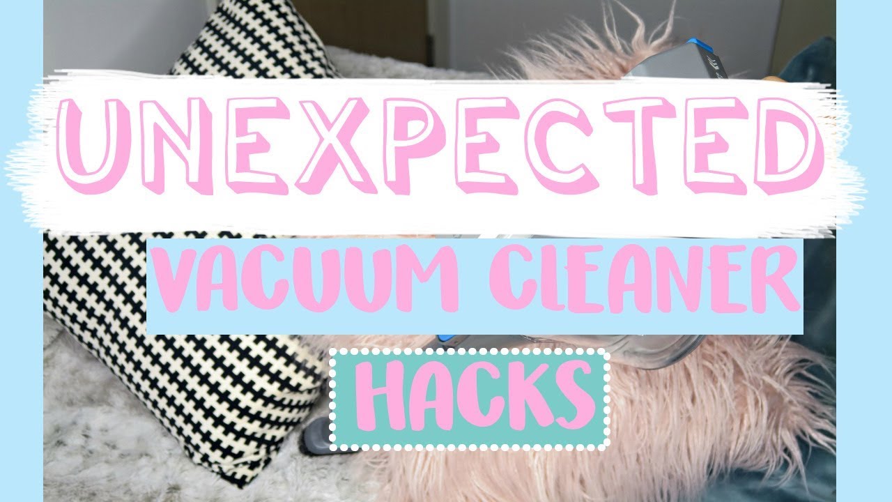 UNEXPECTED VACUUM CLEANER HACKS