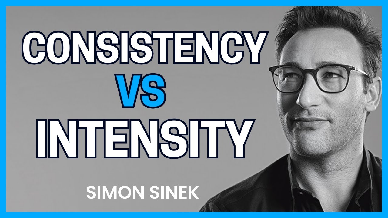 Simon Sinek Consistency vs Intensity - The Enemy of Your Consistency || Leadership Lessons