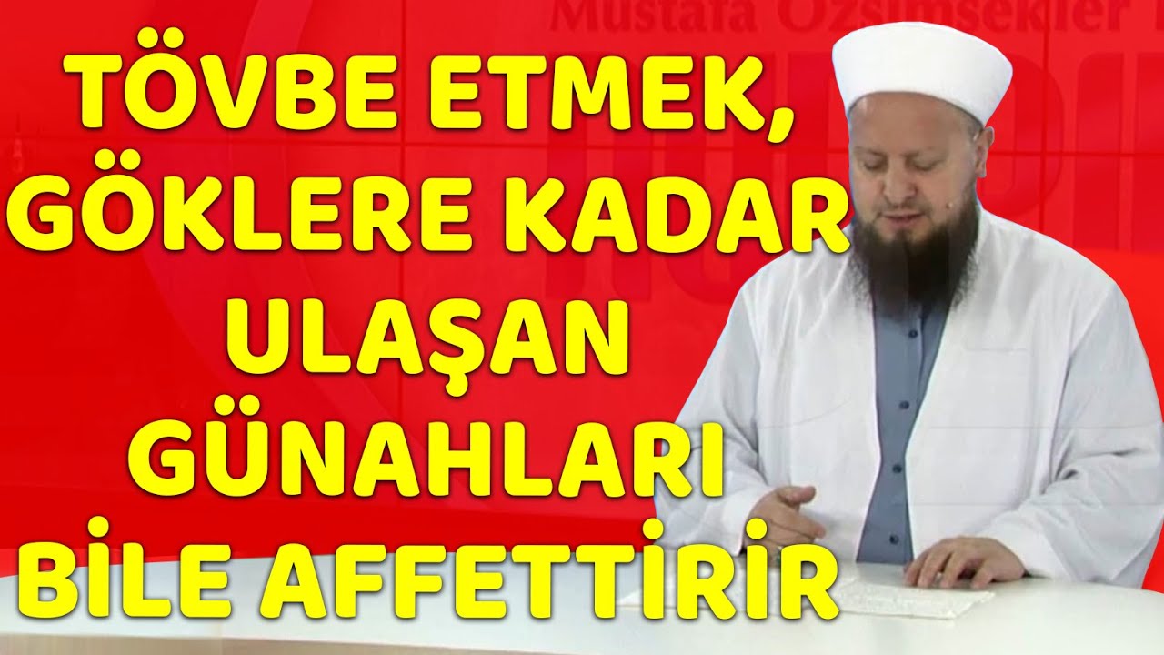 Tövbe Etmek, Göklere Kadar Ulaşan Günahları Bile Affettirir