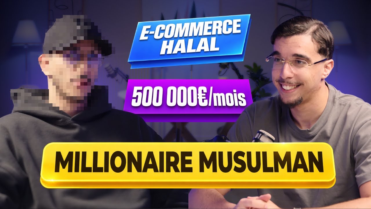MILLIONAIRE GRÂCE AU E-COMMERCE HALAL (Sans Filtre)
