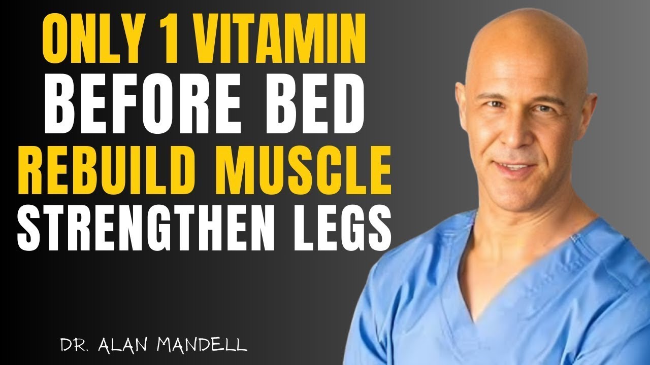 Take THIS Before Bed for Muscle Health and leg strength of Dr Alan Mandell
