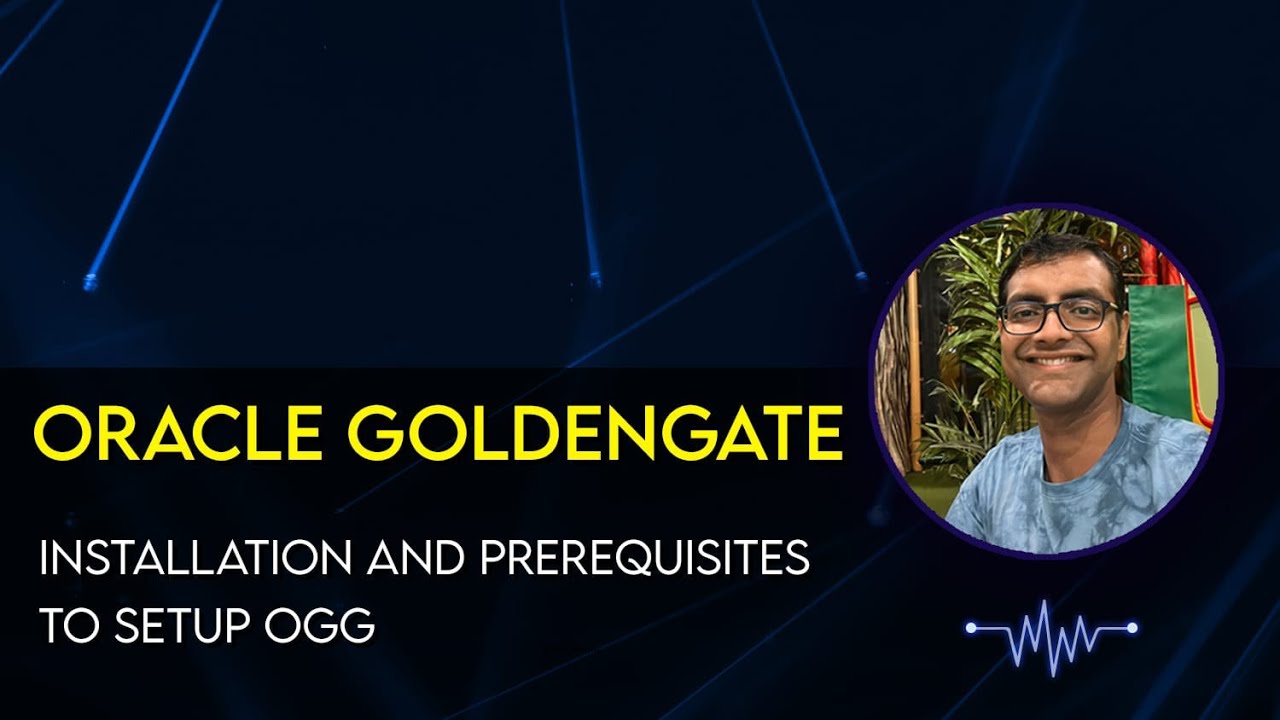 Installation and Prerequisites to Setup Oracle Goldengate