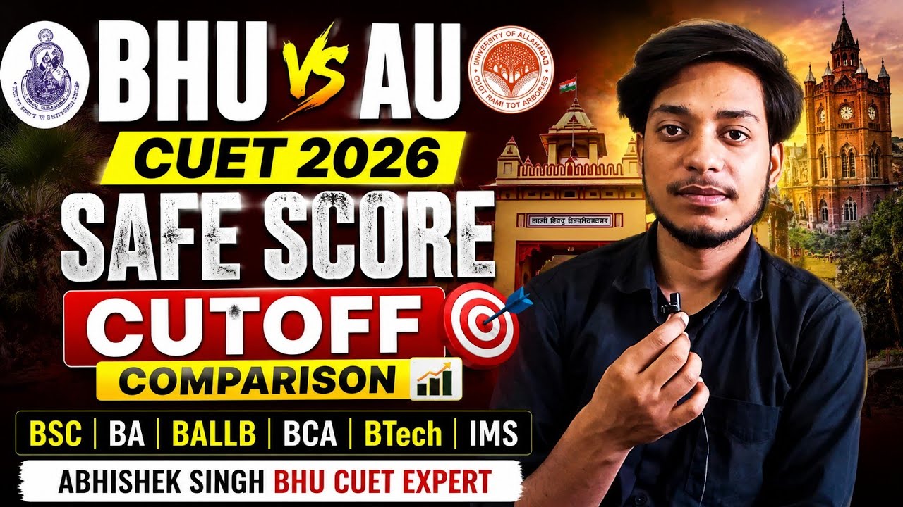 CUET 2026 Safe Score | BHU vs AU Cutoff Comparison | BSc, BA, BALLB, BCA, BTech
