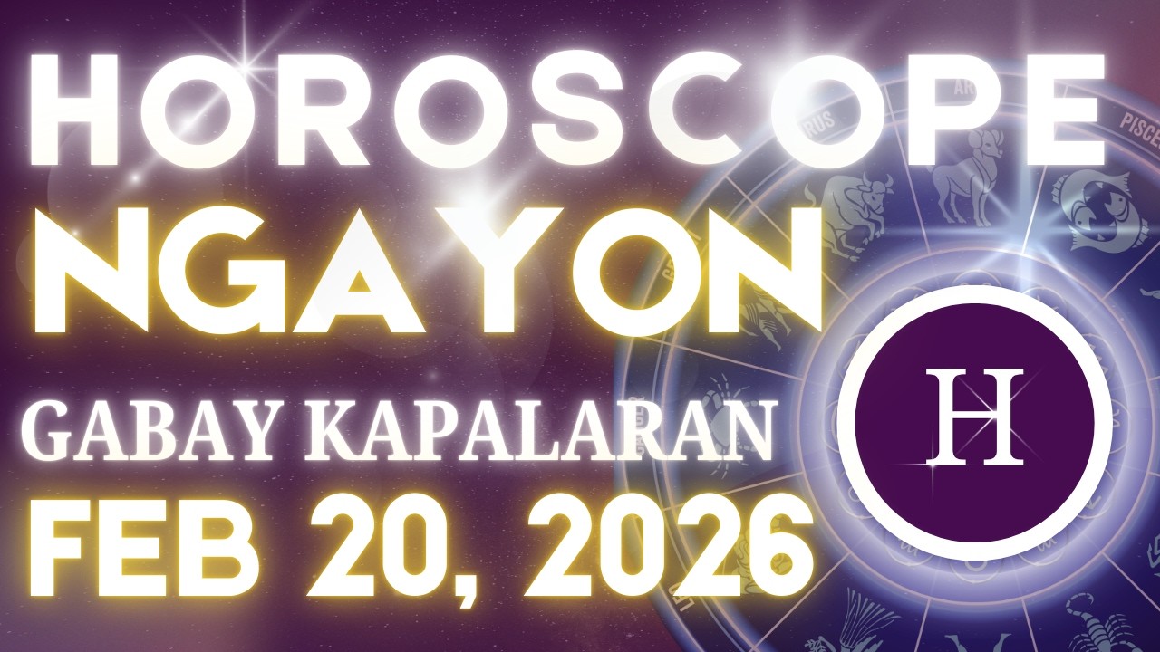 Horoscope Ngayong Araw FEBRUARY 20, 2026 Tagalog Horoscope Gabay Kapalaran