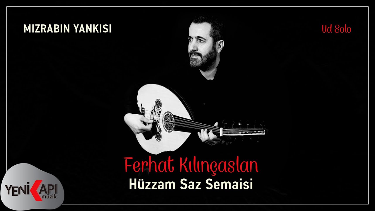 Ferhat Kılınçarslan - Hüzzam Saz Semaisi (Ud Solo)