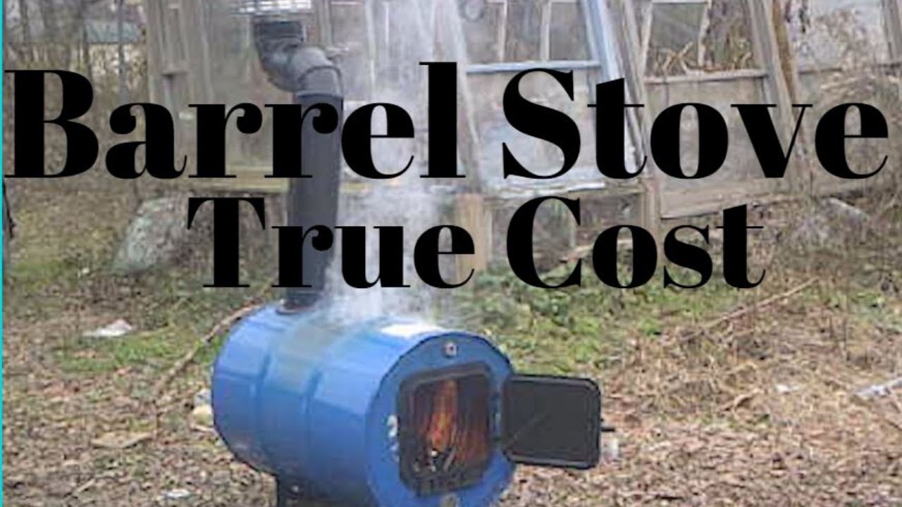 Barrel Stove / True Cost
