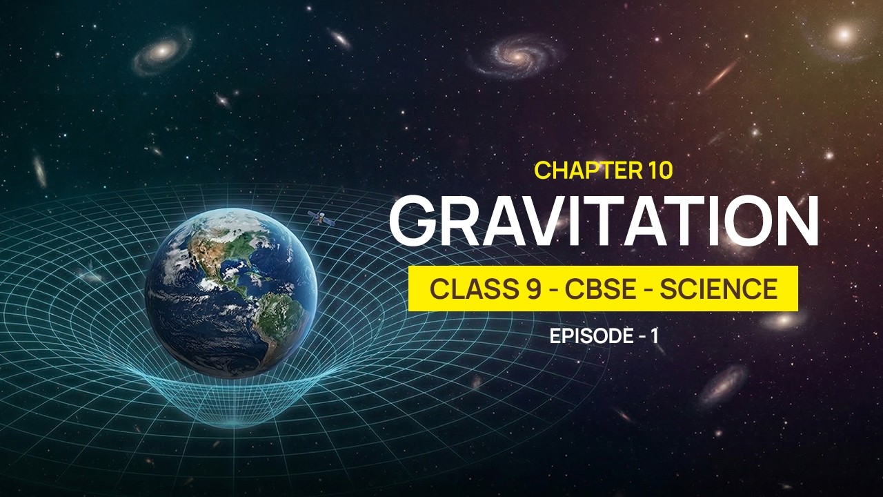 Grade 9 Science | Gravitation | Chapter 10 | Episode 1 | CBSE