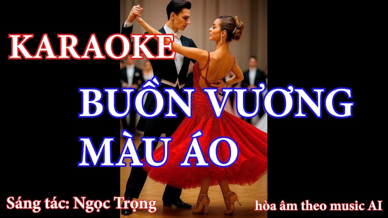 ||| KARAOKE BUỒN VƯƠNG MÀU ÁO ||| COVER VERSION AI |||