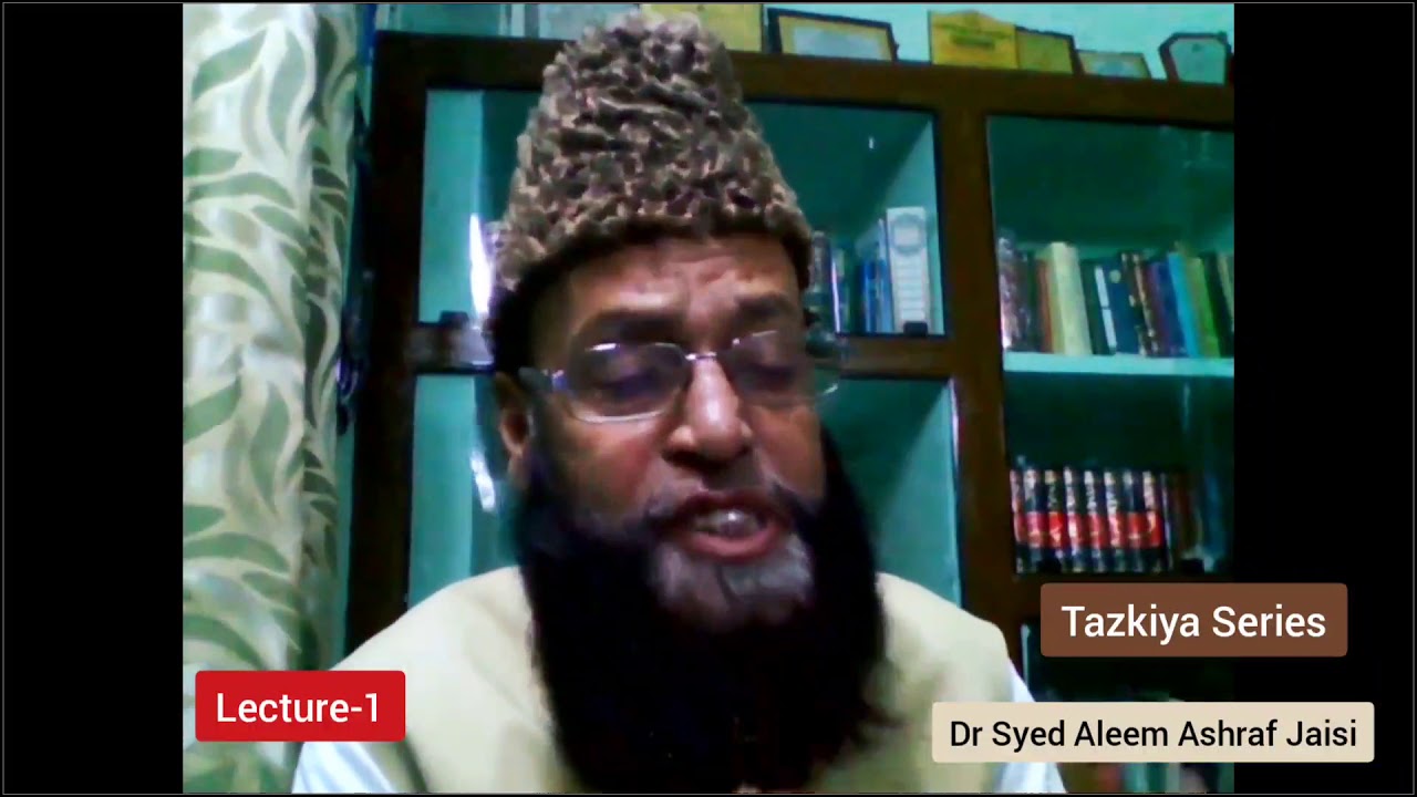 Tazkiya Series Lecture-1 By Dr Allama Syed Aleem Ashraf Jaisi