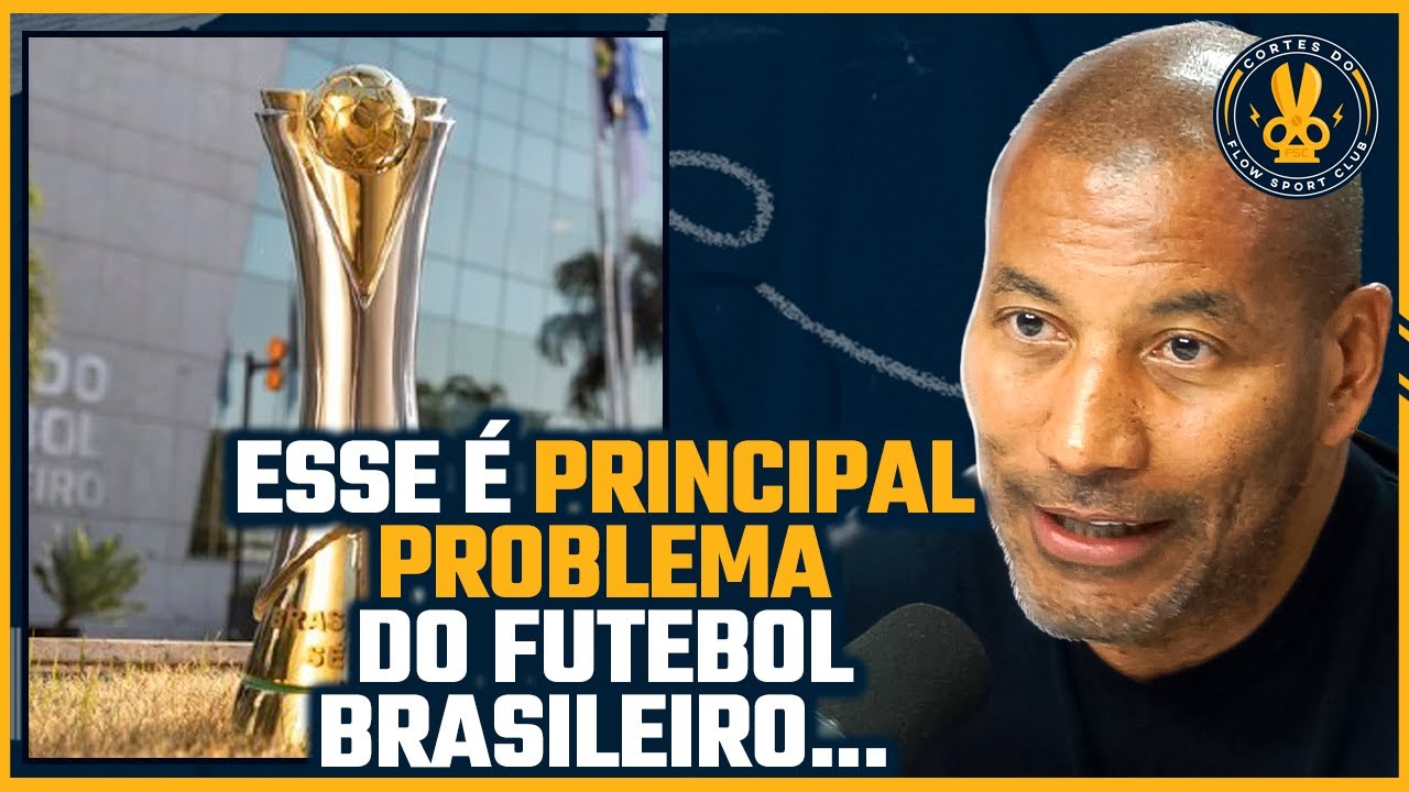 O GRANDE PROBLEMA do Futebol Brasileiro