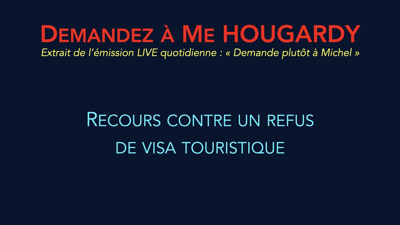 Recours contre un refus de visa touristique