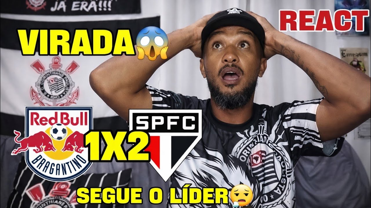 SEGUE O LIDER | REACT BRAGANTINO 1 X 2 SÃO PAULO | BRASILEIRÃO 