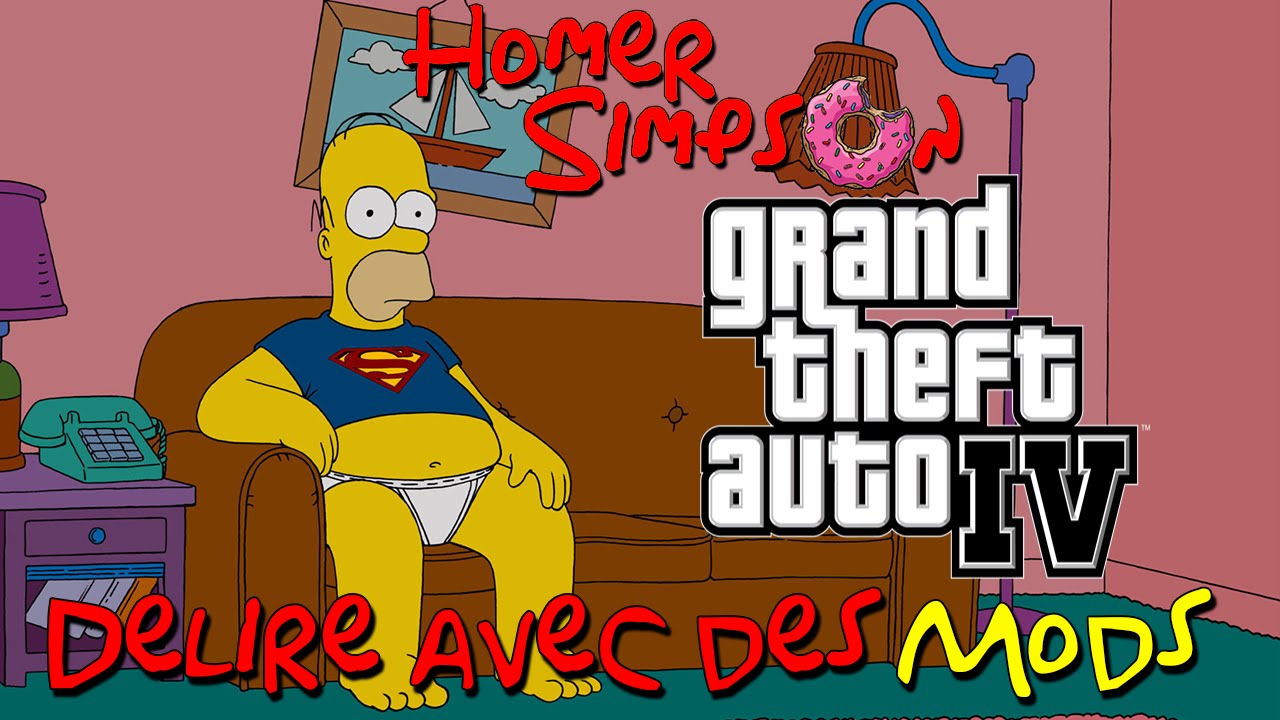 GTA IV - Homer Simpson Délire avec des Mods (FR)