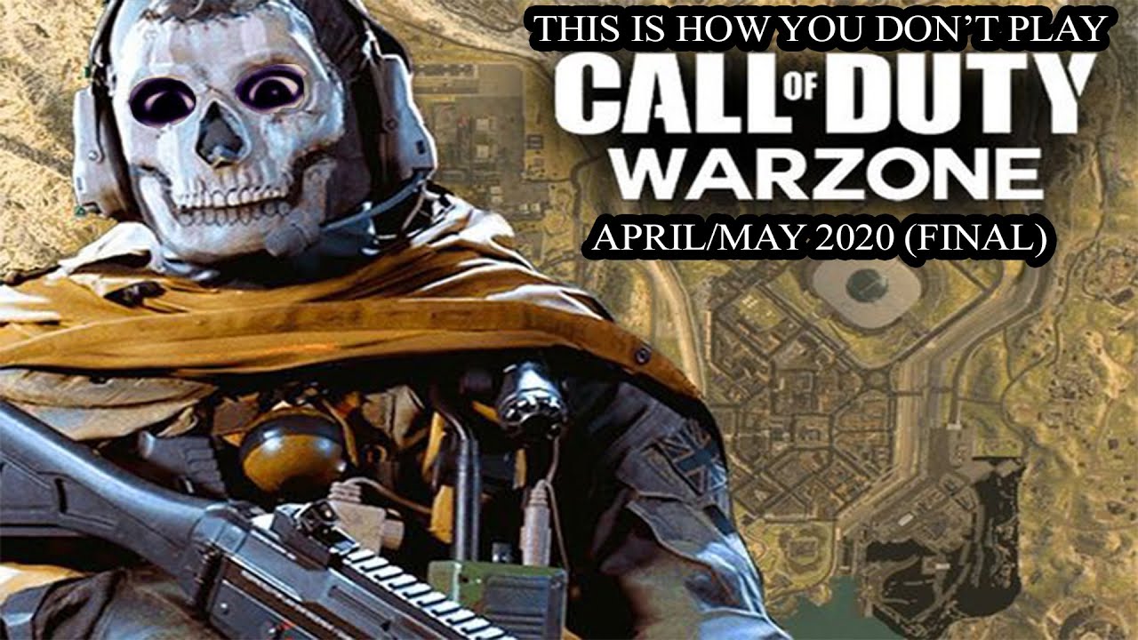 This Is How You DON'T Play Call of Duty: Warzone - April/May 2020 (0utsyder Edition)