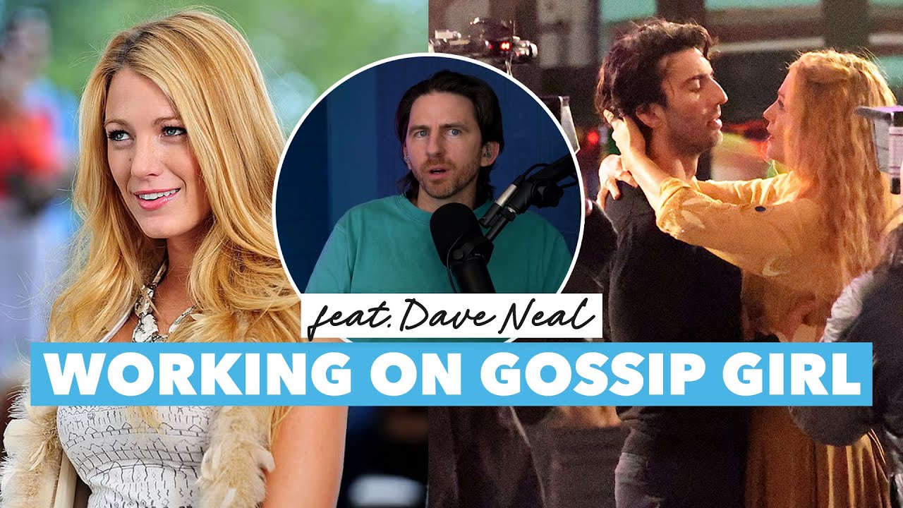 Working with Blake Lively on Gossip Girl, Media Manipulation, & More with Dave Neal!