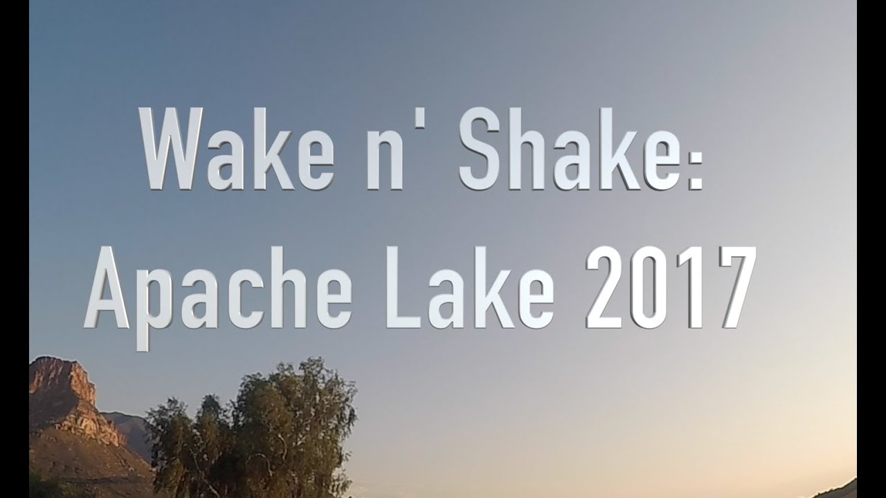 Wake n Shake: Apache Lake 2017