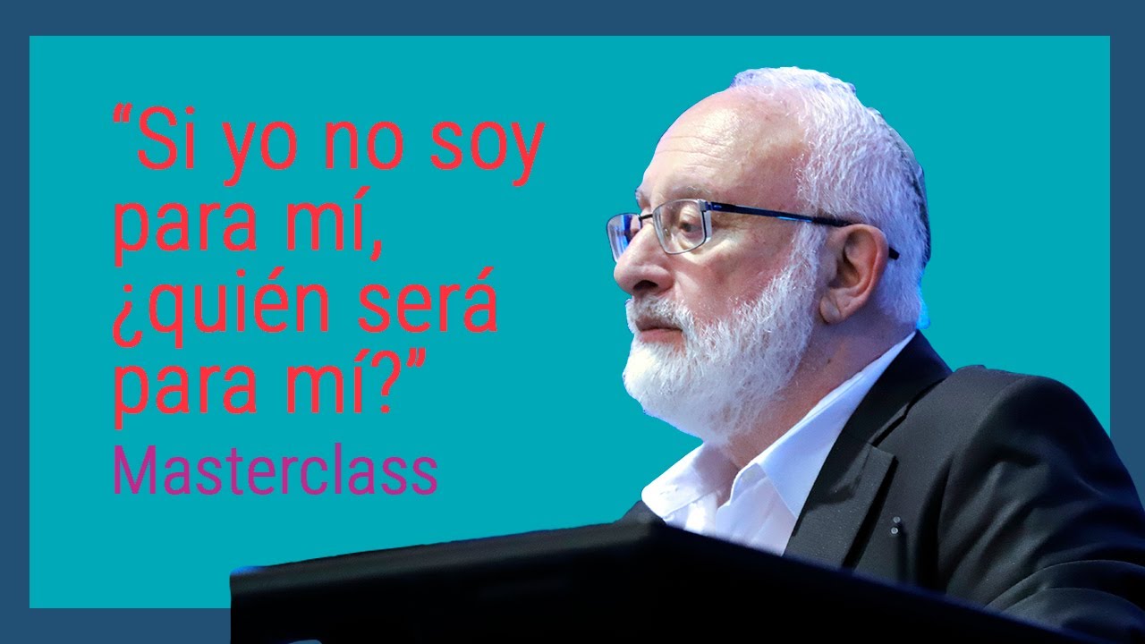 “Si yo no soy para mí, ¿quién será para mí”  - Masterclass de Cabalá