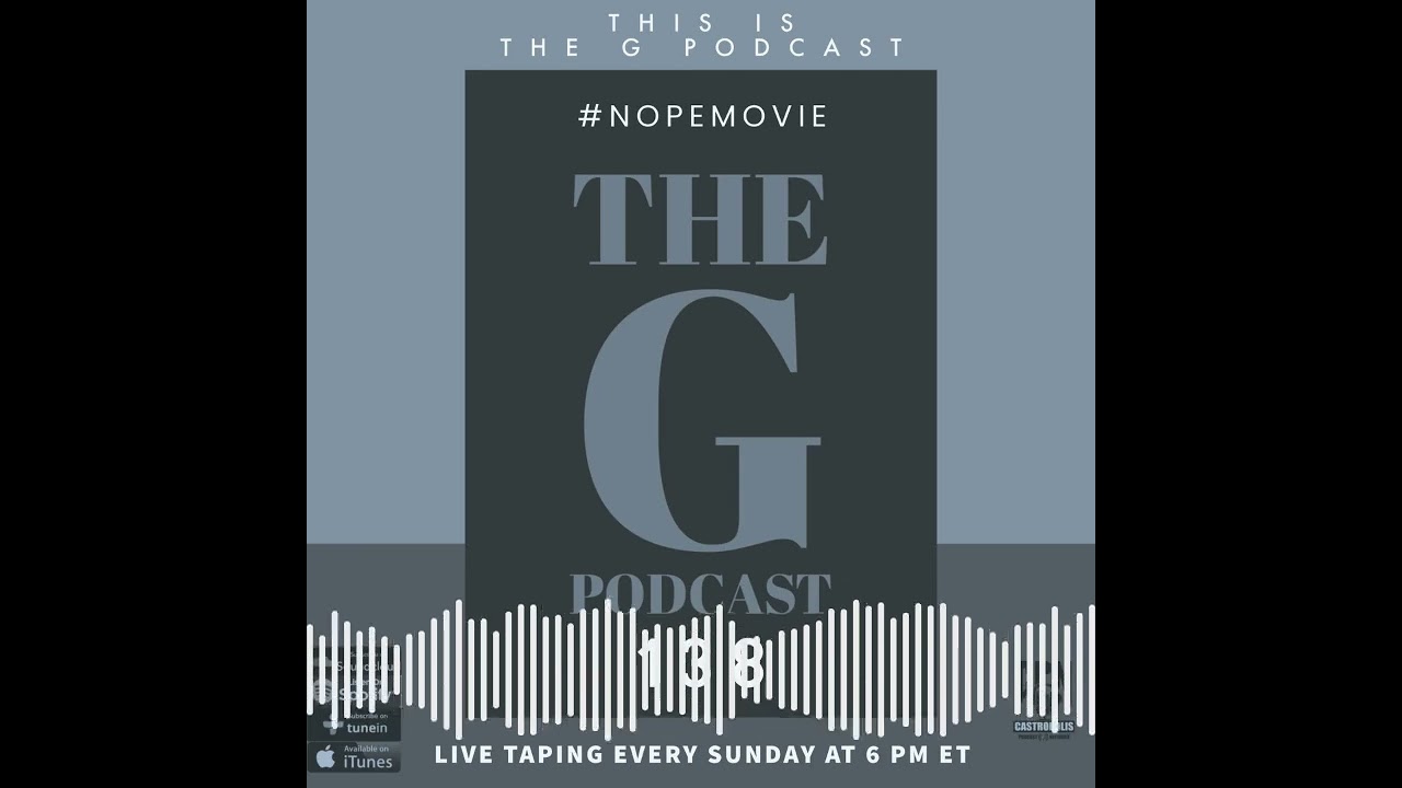 This Is The G Podcast - Episode 138 #NOPEMOVIE