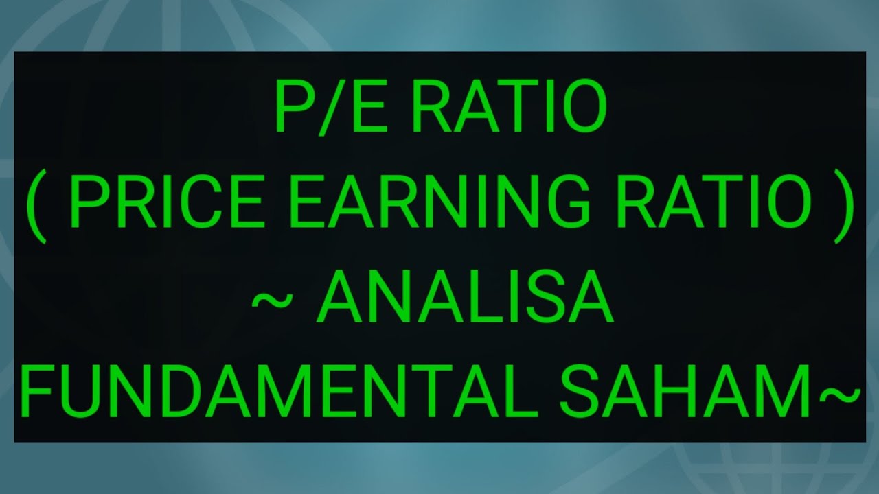 P/E Rasio Saham - Price Earning Ratio - PER & dibandingkan dgn PER Industri u/ Analisa Fundamental
