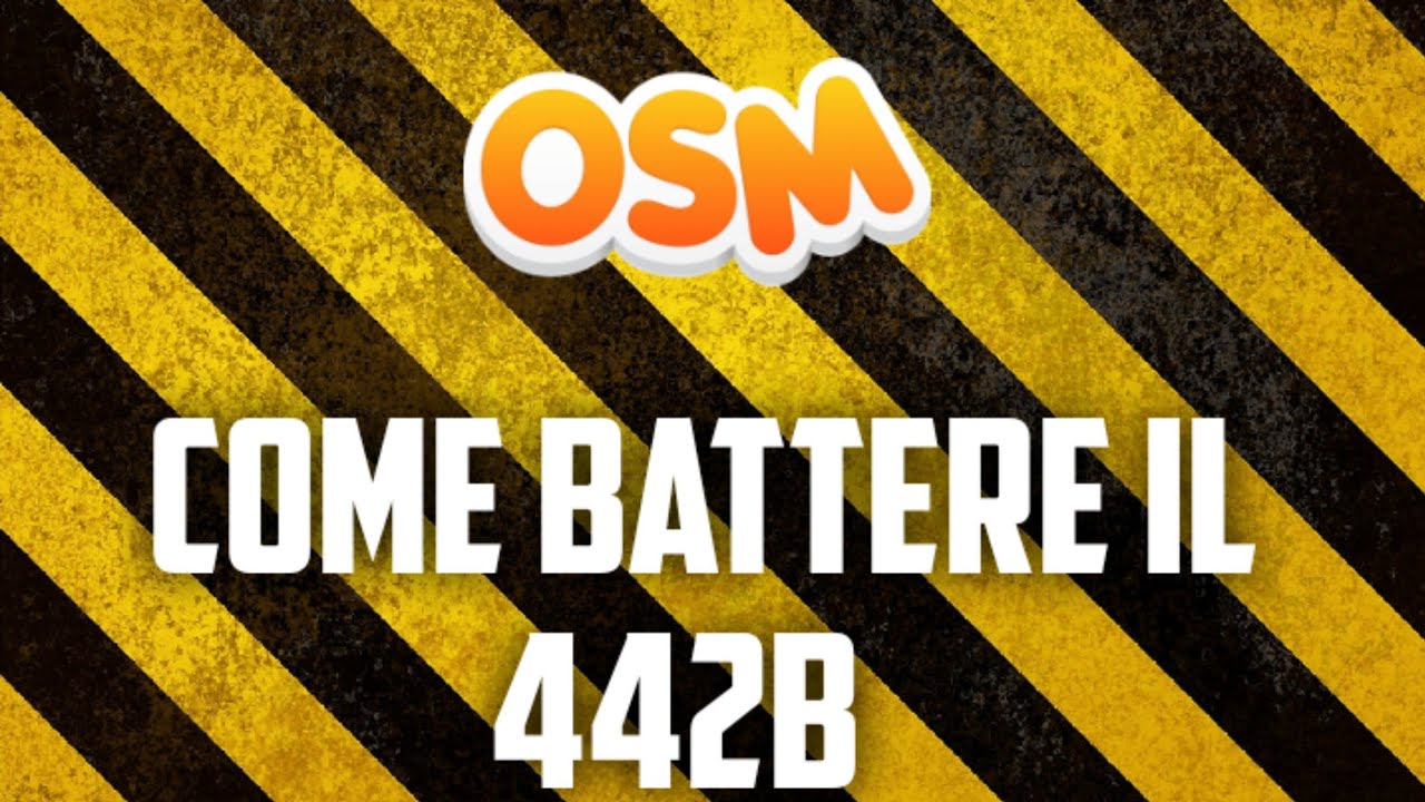 OSM COME BATTERE IL 442B (100% FUNZIONANTE)