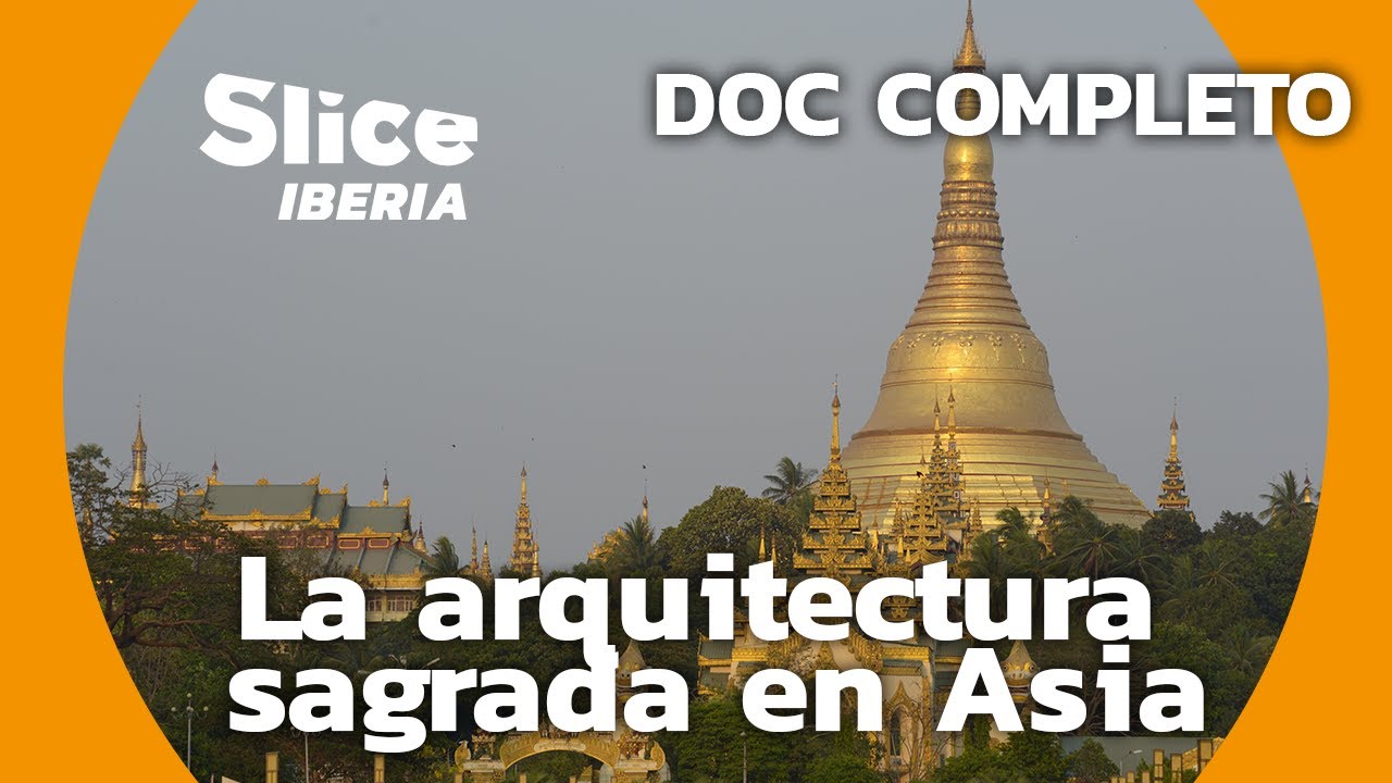 Geometría y Simbolismo en la Arquitectura de Templos Asiáticos | SLICE Iberia | DOCUMENTAL COMPLETO