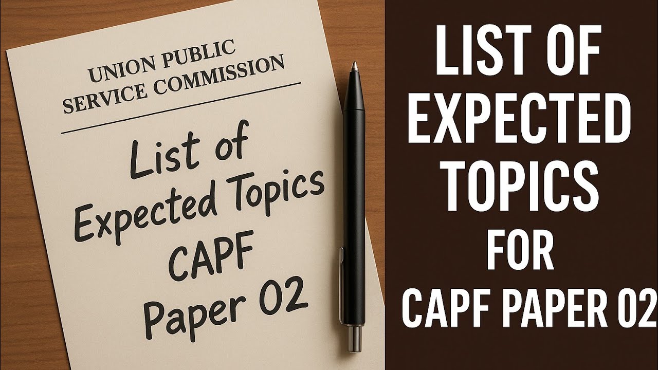 Expected Topics - Part 03 | CAPF PAPER 02 | Score 100+ in Paper 2