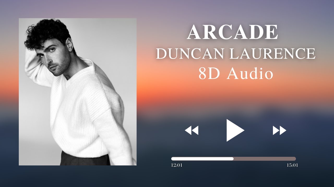 🎧Duncan Laurence - Arcade (8D AUDIO)🎧