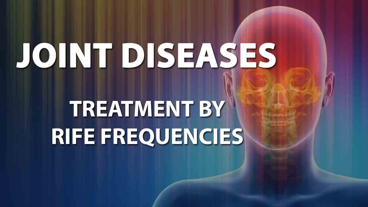 Joint Diseases - RIFE Frequencies Treatment - Energy & Quantum Medicine with Bioresonance