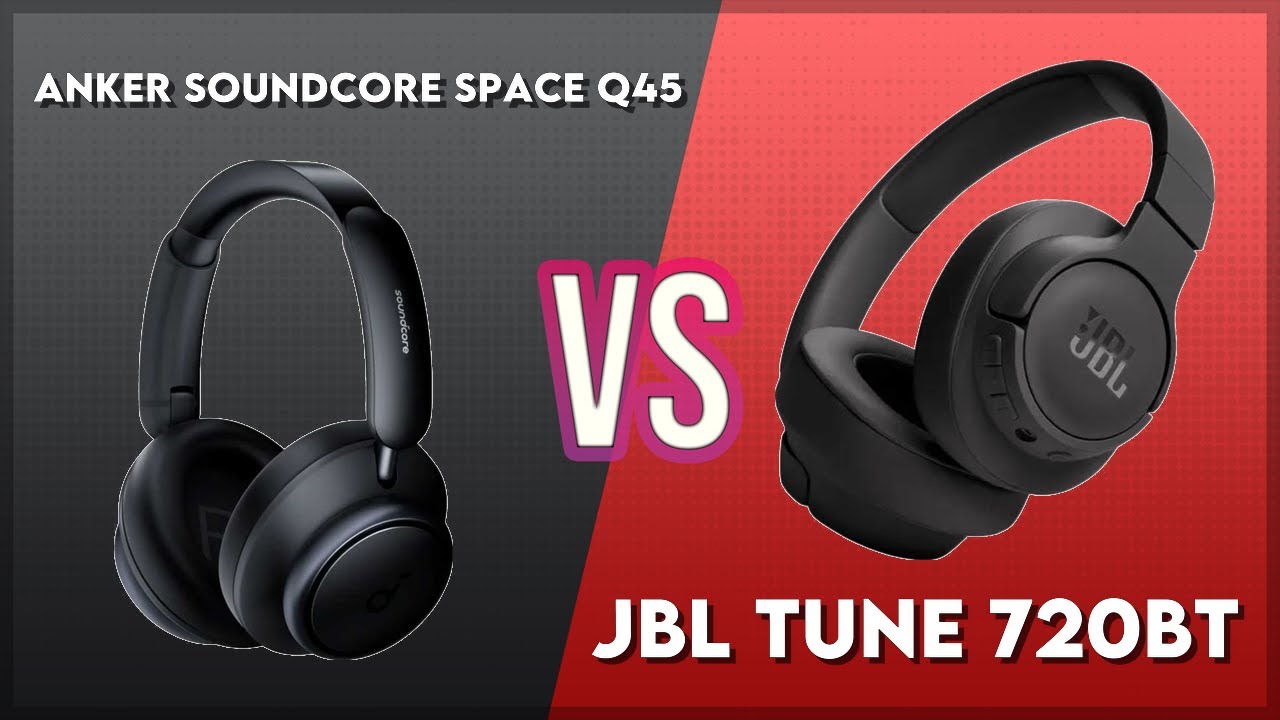 Anker Soundcore Space Q45 vs JBL Tune 720BT Technical Comparison