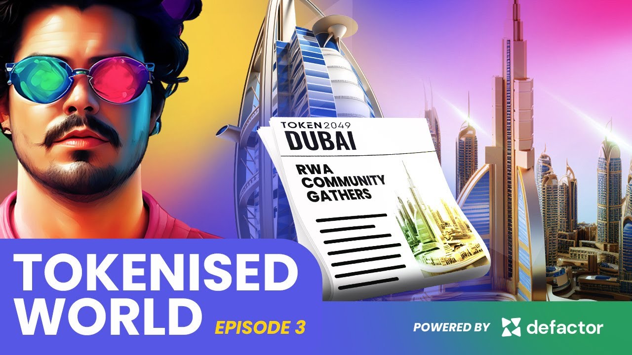 Tokenised World - Ep. #3 - FACTR, Token 2049 & Community