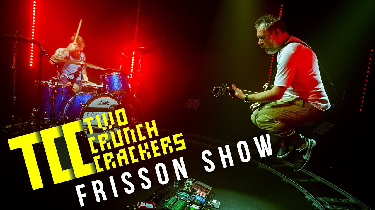 Two Crunch Crackers / Frisson Show
