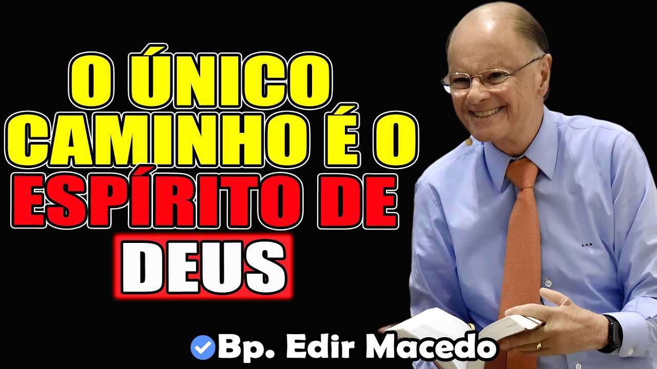 O único caminho é o Espírito de Deus - Bispo Edir Macedo 2026
