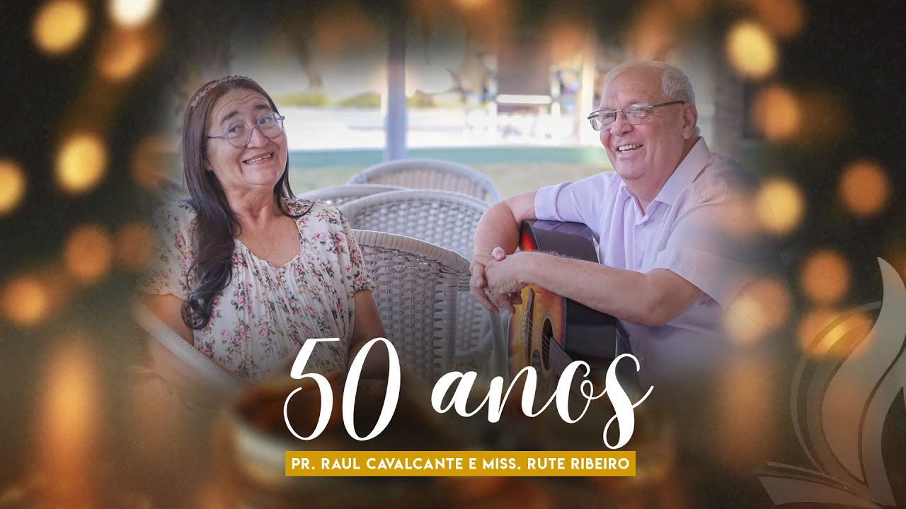 BODAS DE OURO - Pr. Raul Cavalcante e Miss. Rute Ribeiro
