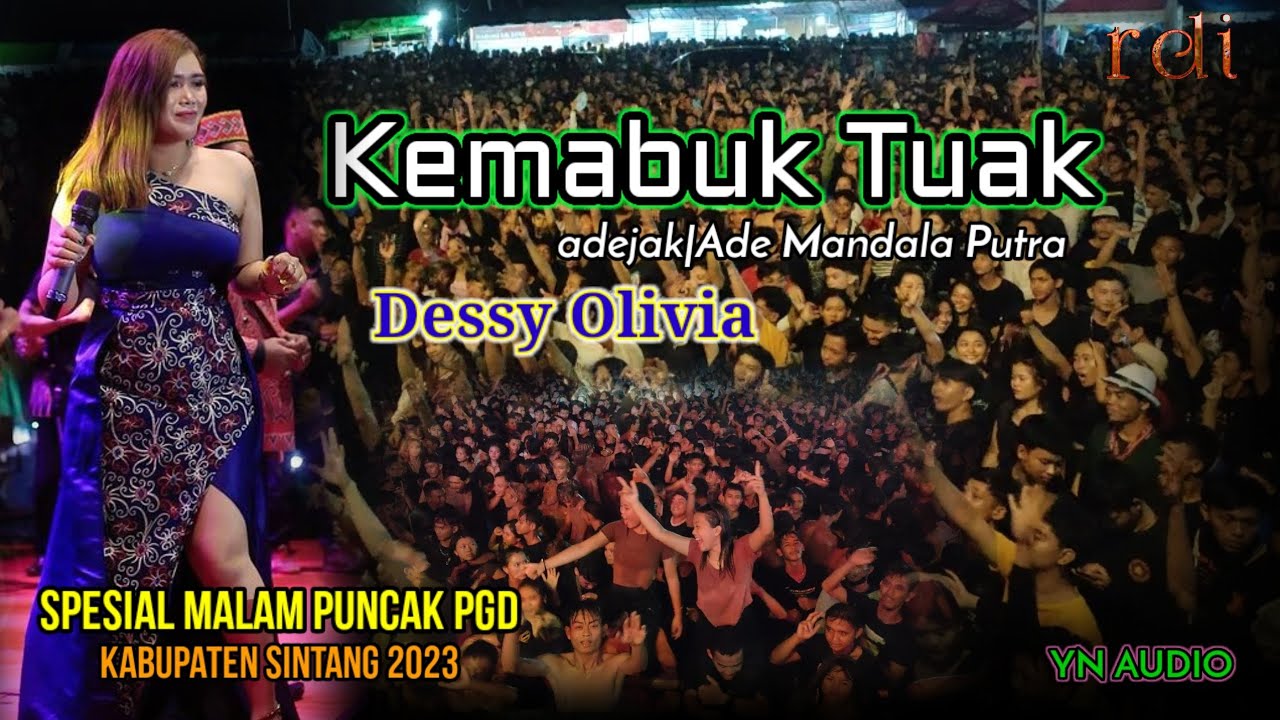 DESSY OLIVIA||KEMABUK TUAK|RUMAH BETANG TAMPUN JUAH SINTANG. 2023|JERORA 1