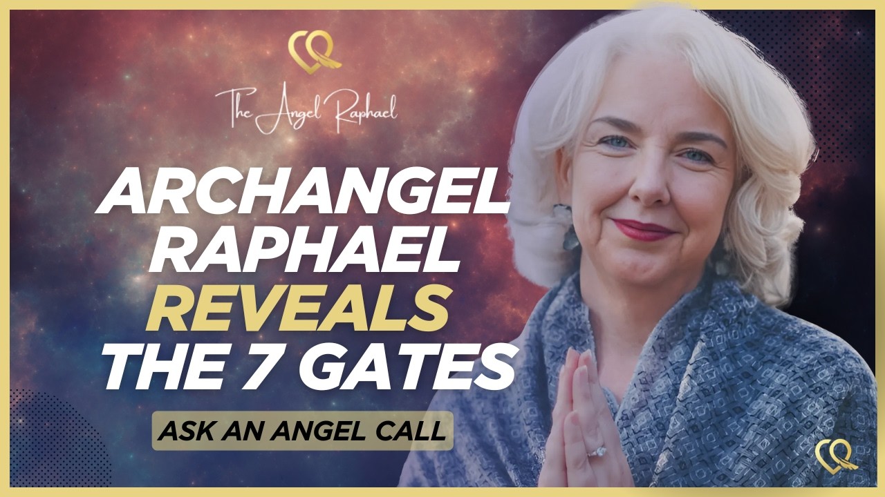 Archangel Raphael Reveals the Seven Gates: The Resurrection Code Is Beginning