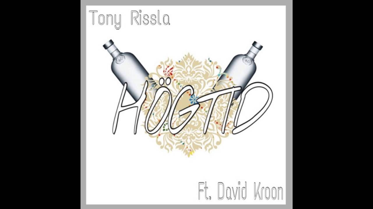 Tony Rissla ft.David Kroon - H&ouml;gtid