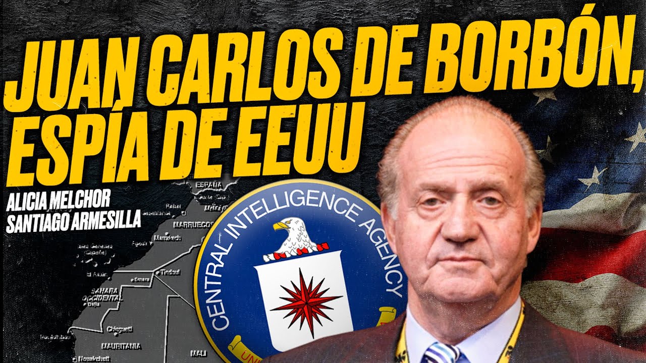 El rey JUAN CARLOS de BORBÓN fue ESPÍA de los EEUU - [La CIA en España II]
