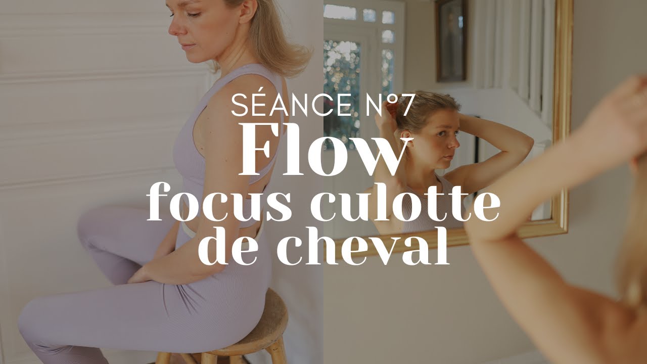 #FLOWFITRELAX : Séance n°7 - FLOW focus booty & culotte de cheval - Fesses lisses et rebondies !