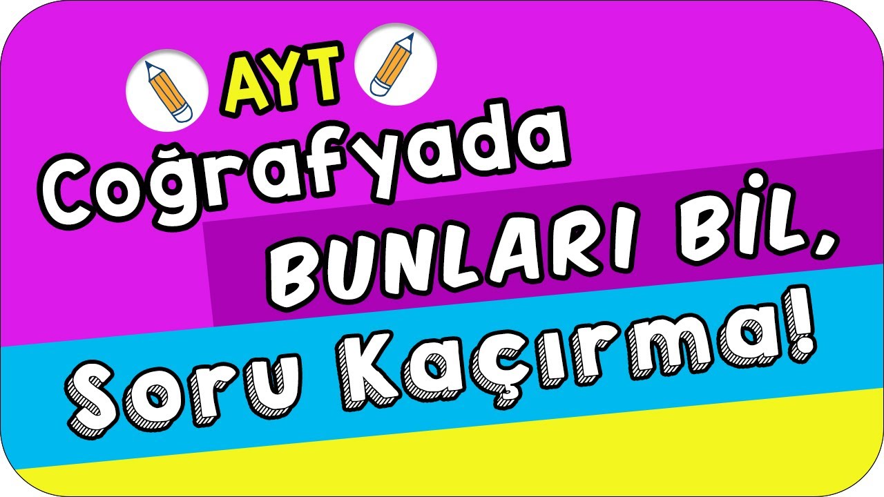 AYT Coğrafyada Bunları Bil Soru Kaçırma 🎯
