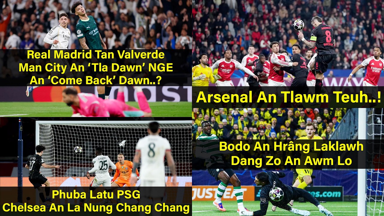 Valverde a inlar, PSG An Zia, Man City & Chelsea An Chuai, Arsenal An Tlawm Teuh, Bodo An Ngaihnawm