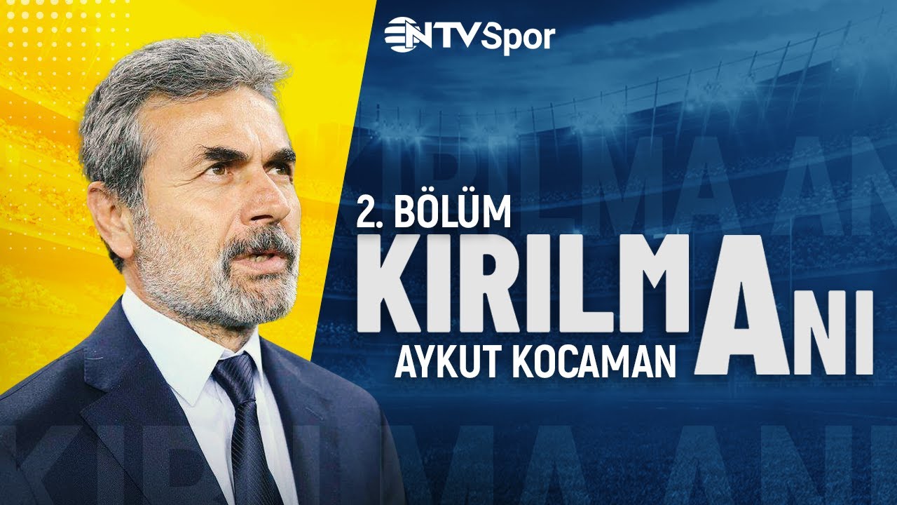 Kırılma Anı 48. Bölüm - Aykut Kocaman | (Bölüm 2) |  @NTV Spor ​