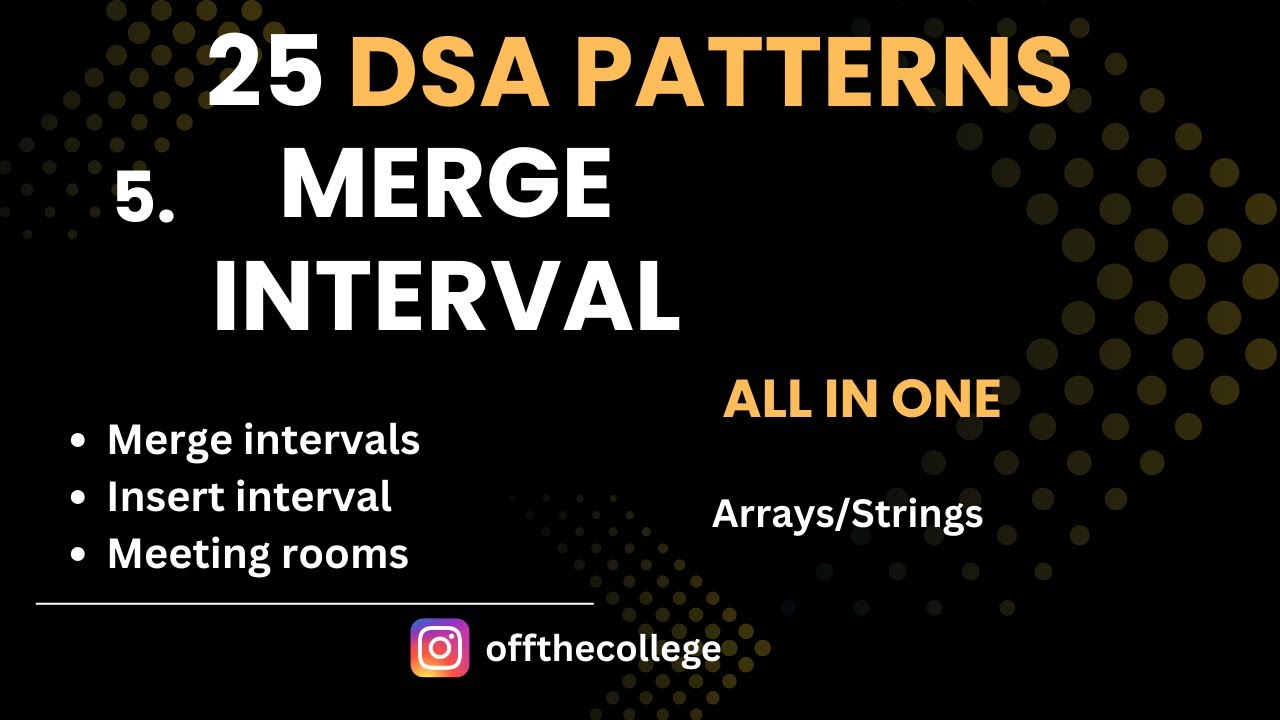 L5. Merge Intervals || Meeting Rooms || 25 DSA Patterns || New & Easy way- Master DSA || Crack FAANG