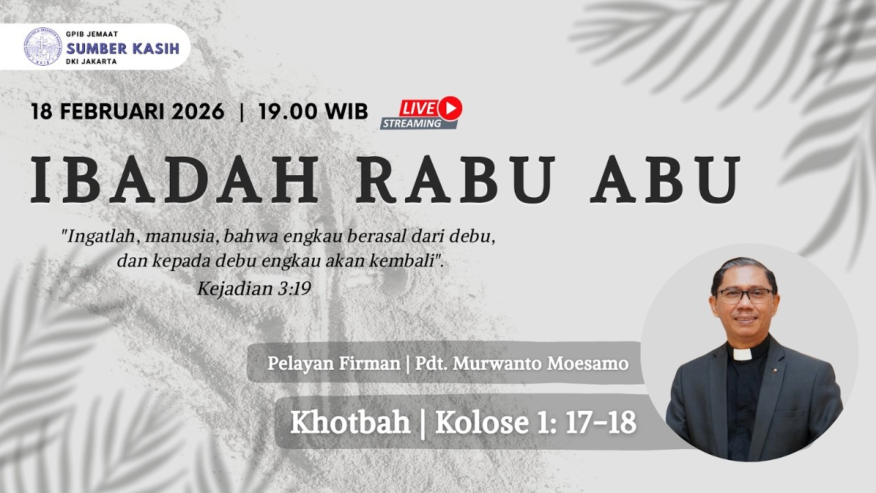 Ibadah Hari Rabu Abu | 18 Februari 2026 | GPIB Jemaat Sumber Kasih