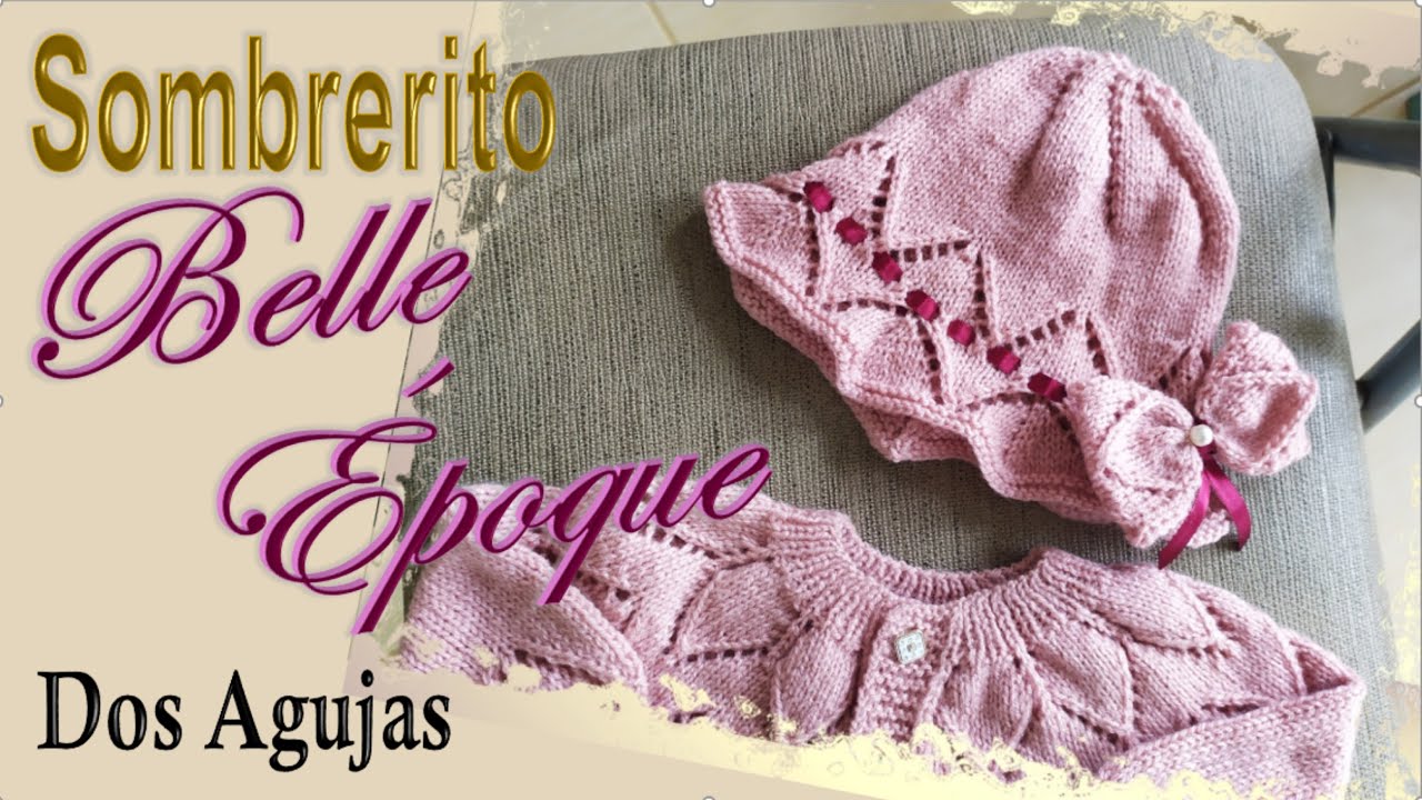 SOMBRERITO EN DOS AGUJAS PARA BEBÉS DE 3 A 6 MESES BELLE ÉPOQUE