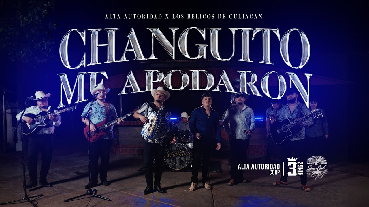 Changuito Me Apodaron - Alta Autoridad, Los Belicos De Culiacan