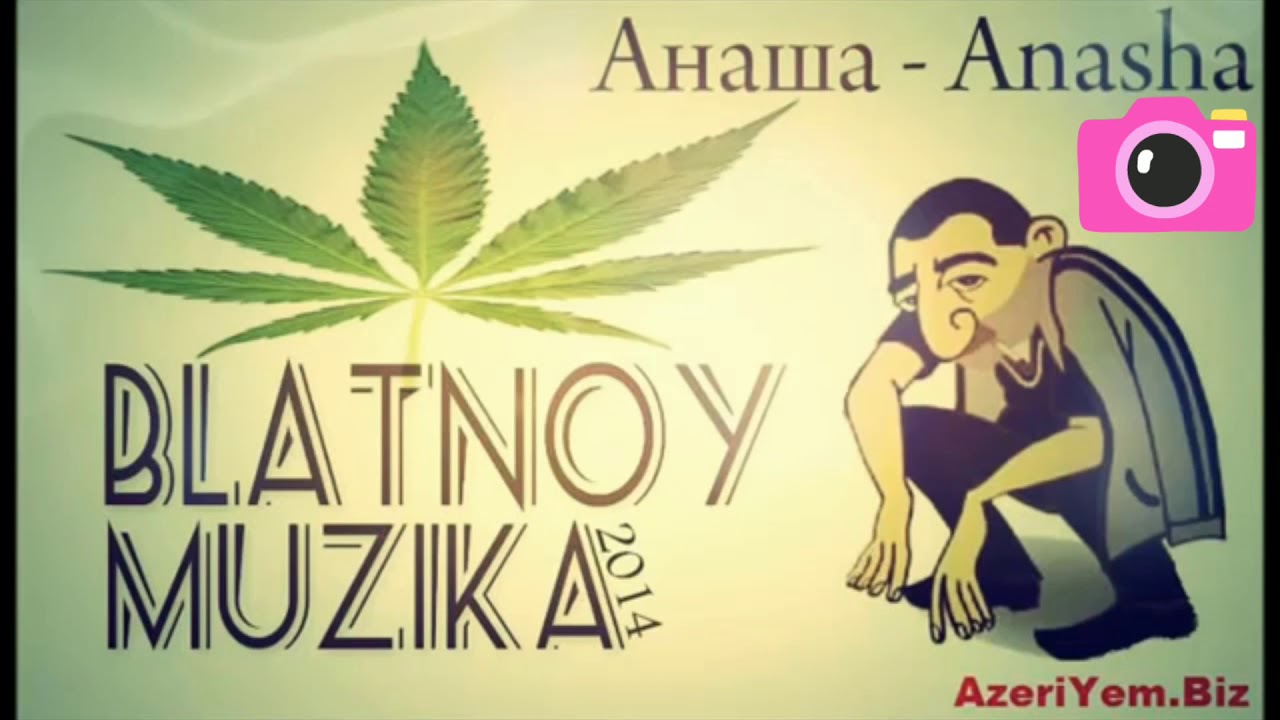 BLATNOY MUZIKA Anasha Анаша 2016  Azeri